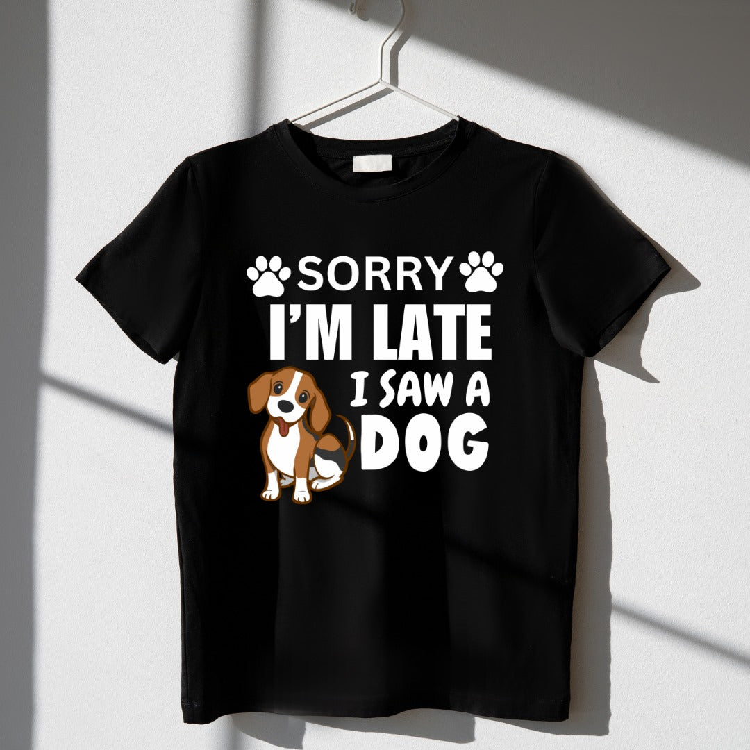 Sorry I'm Late I Saw A Dog Unisex T Shirt