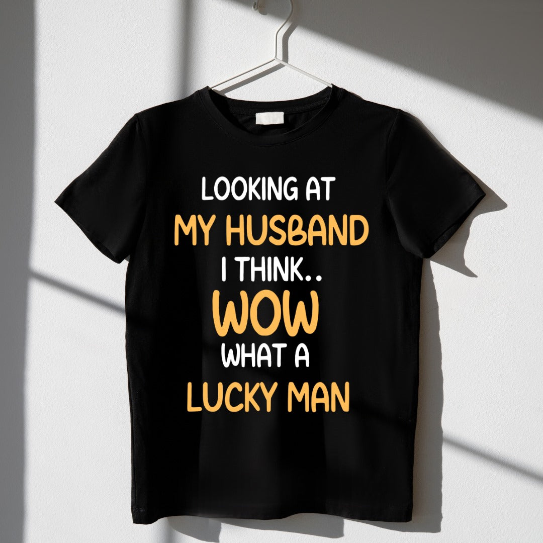 Looking At My Husband I Think Wow Women's T Shirt