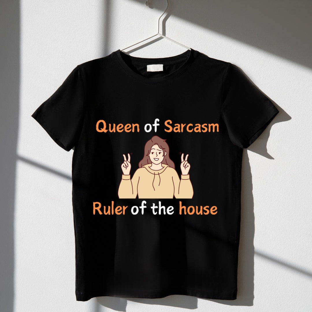 Queen Of Sarcasm, Ruler Of House Women's T Shirt