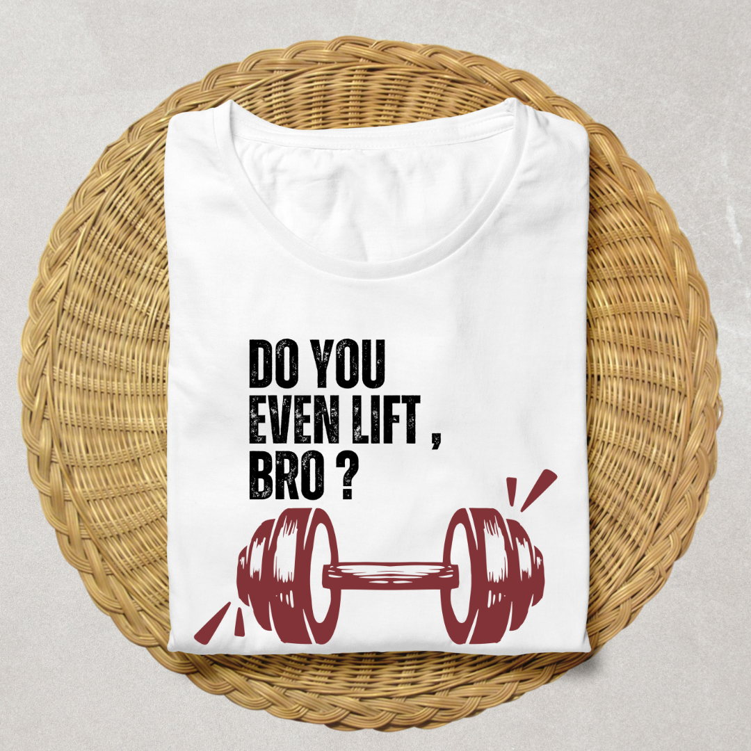 Do You Even Lift Bro Unisex T Shirt