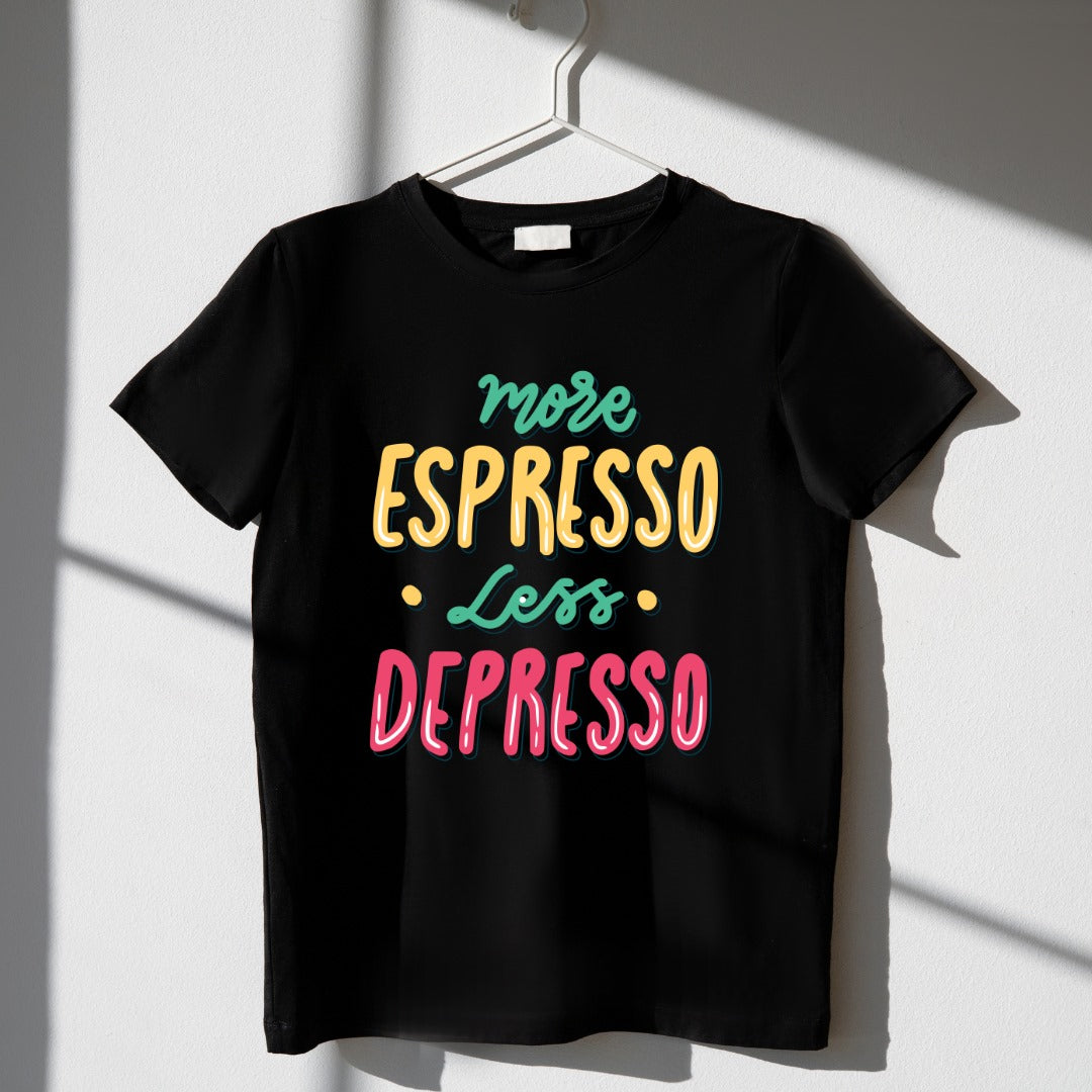 More Expresso Less Depresso Unisex T Shirt