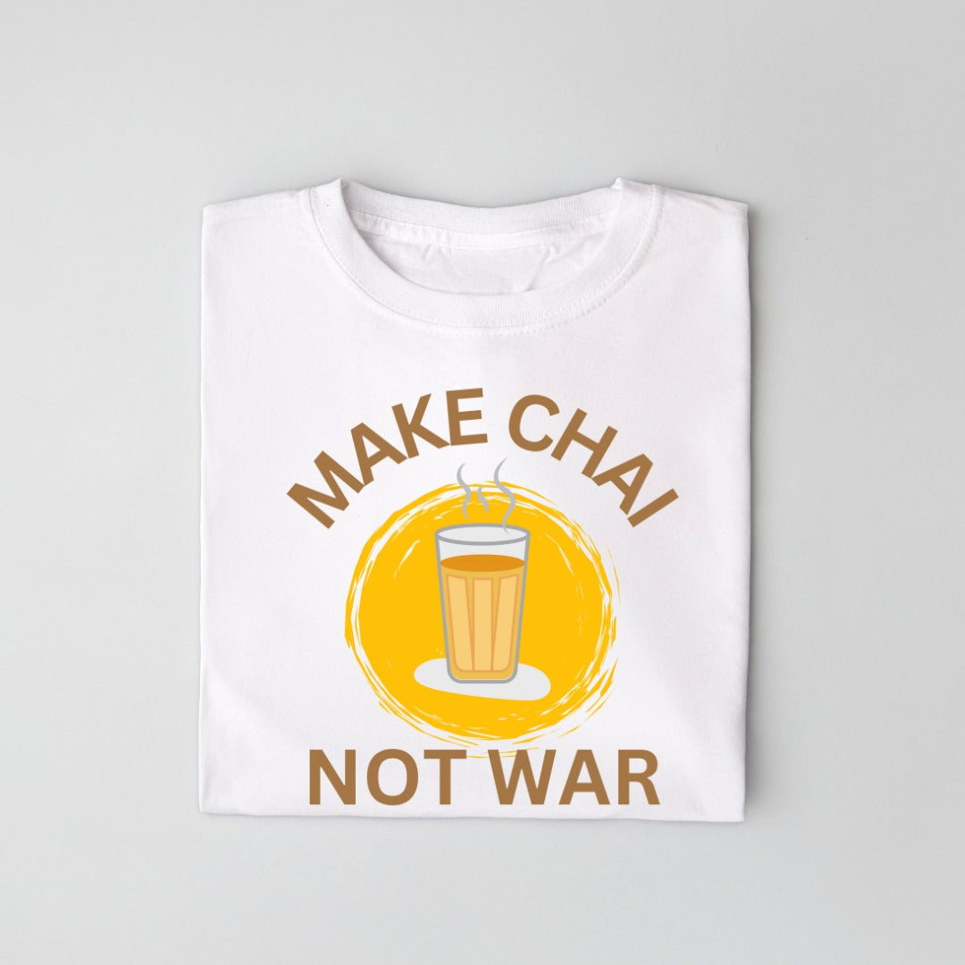 Make Chai Not War Unisex T Shirt