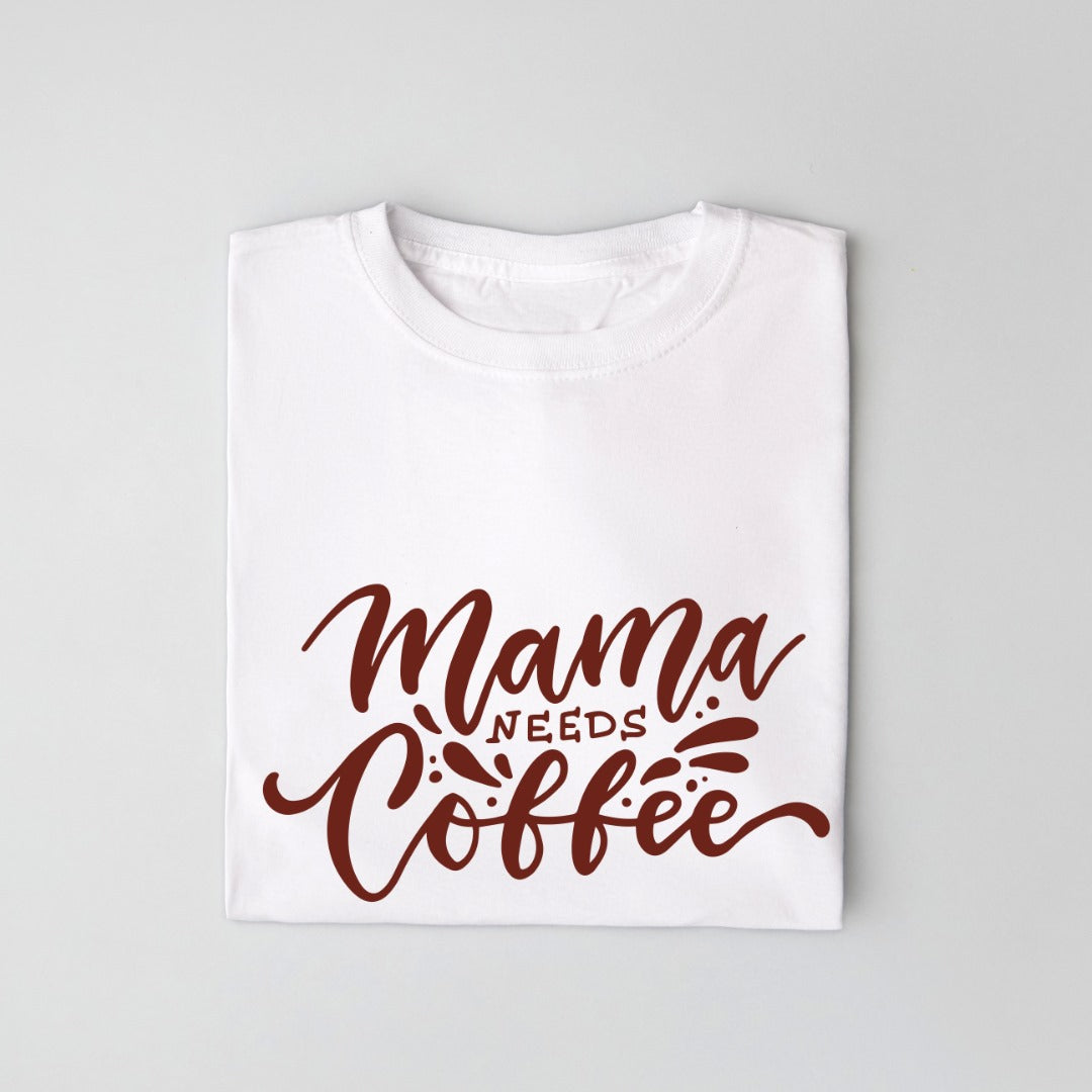 Mama Needs Coffee Women's T Shirt