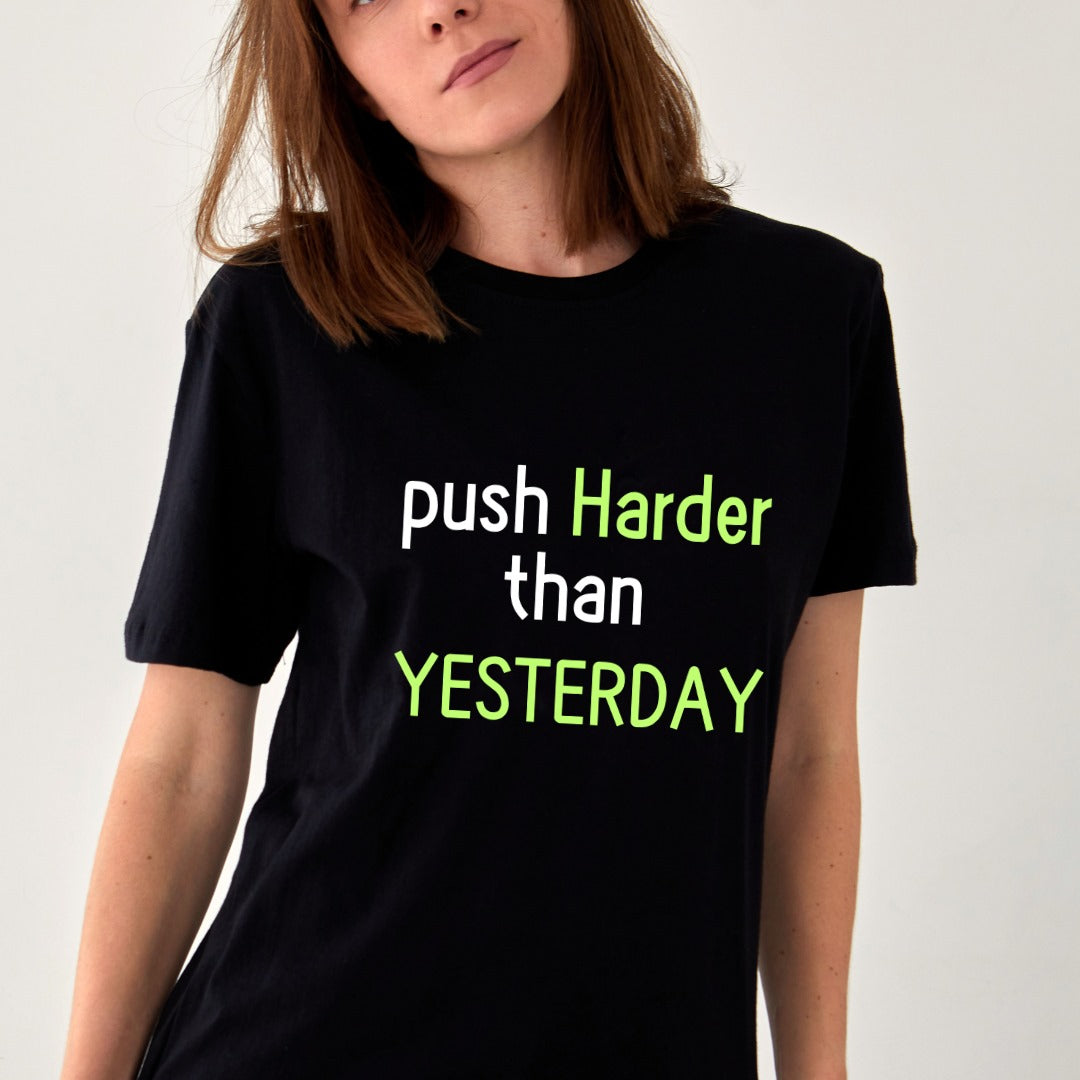 Push Harder Than Yesterday Unisex TShirt