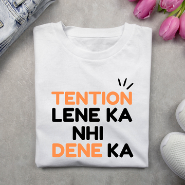 Tension Lene Ka Nhi Dene Ka Unisex T Shirt